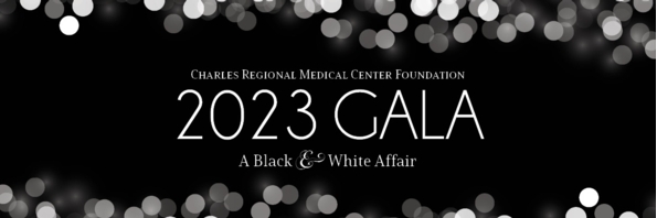 Charles Regional Medical Center Foundation 2023 Gala - A Black and White Affair