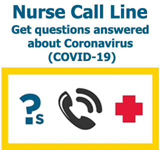 Nurse Call Line - Get questions answered about Coronavirus (COVID-19)