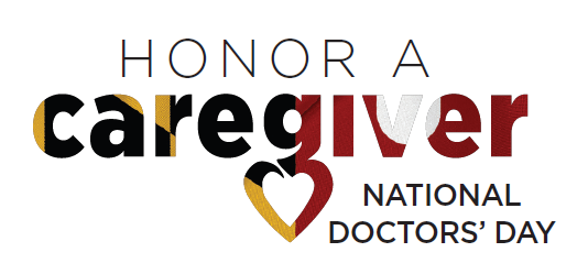 Honor a Caregiver National Doctors' Day